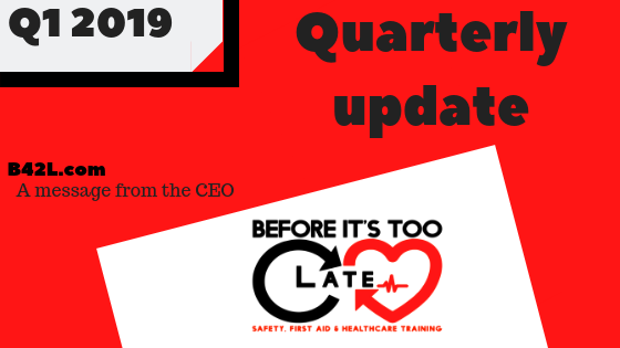 BEFORE IT’S TOO LATE  2019 Quarterly Newsletter